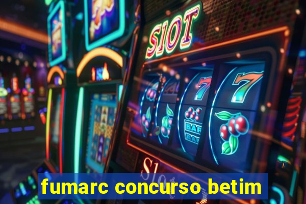 fumarc concurso betim